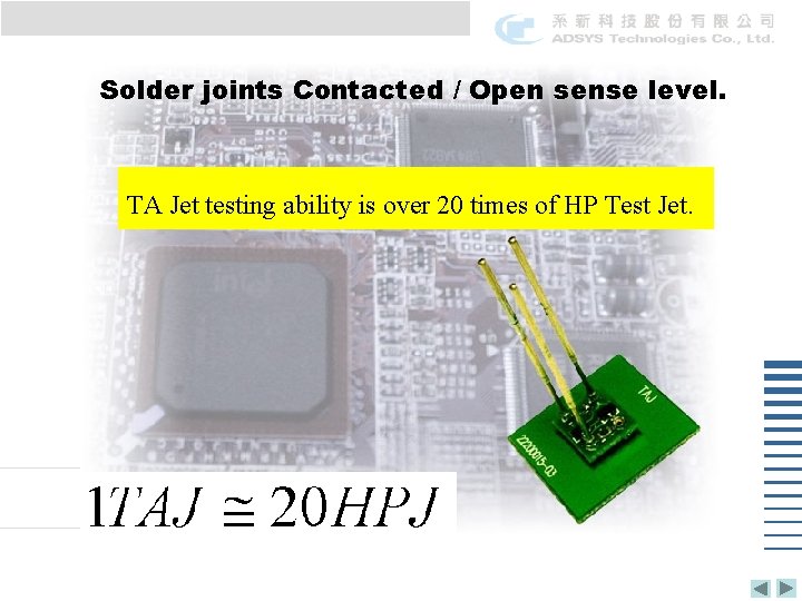 Solder joints Contacted / Open sense level. TA Jet testing ability is over 20