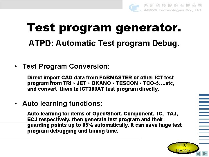 Test program generator. ATPD: Automatic Test program Debug. • Test Program Conversion: Direct import