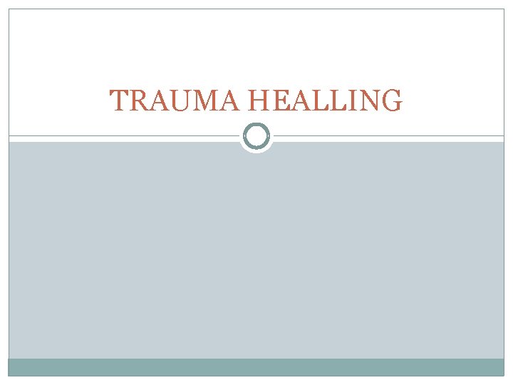 TRAUMA HEALLING 