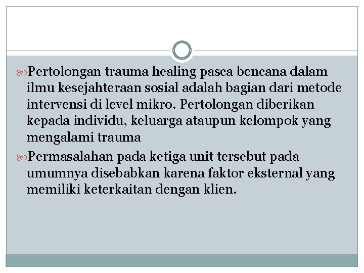  Pertolongan trauma healing pasca bencana dalam ilmu kesejahteraan sosial adalah bagian dari metode