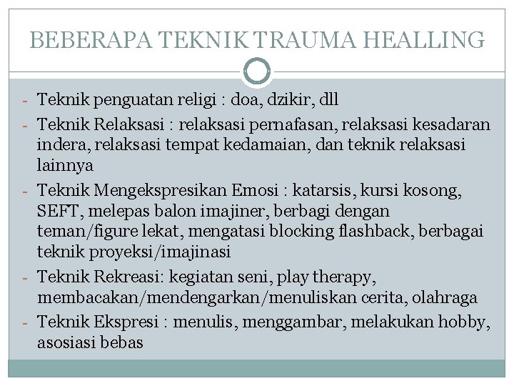 BEBERAPA TEKNIK TRAUMA HEALLING - Teknik penguatan religi : doa, dzikir, dll - Teknik