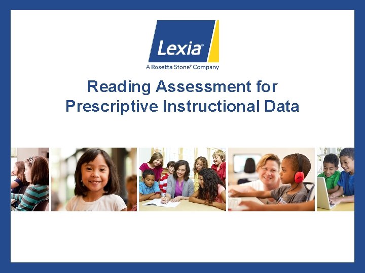 Reading Assessment for Prescriptive Instructional Data 