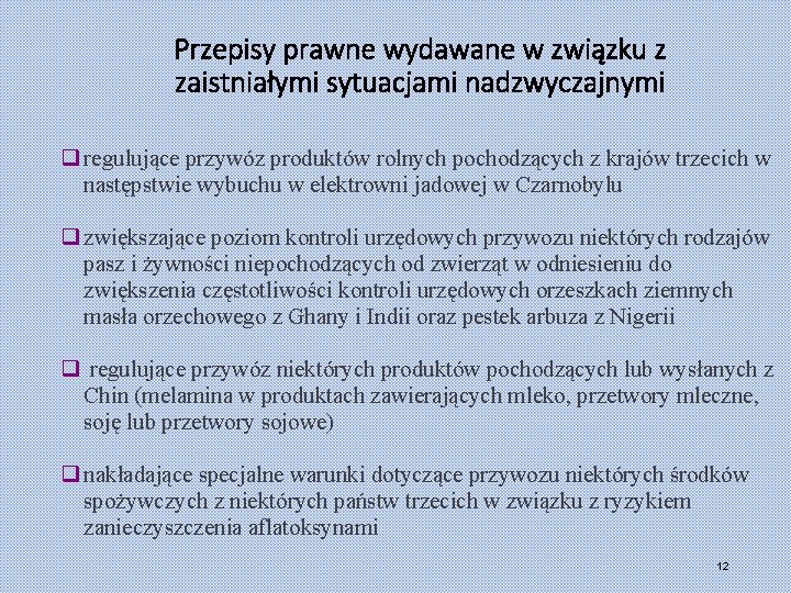 Przepisy prawne wydawane w związku z zaistniałymi sytuacjami nadzwyczajnymi q regulujące przywóz produktów rolnych