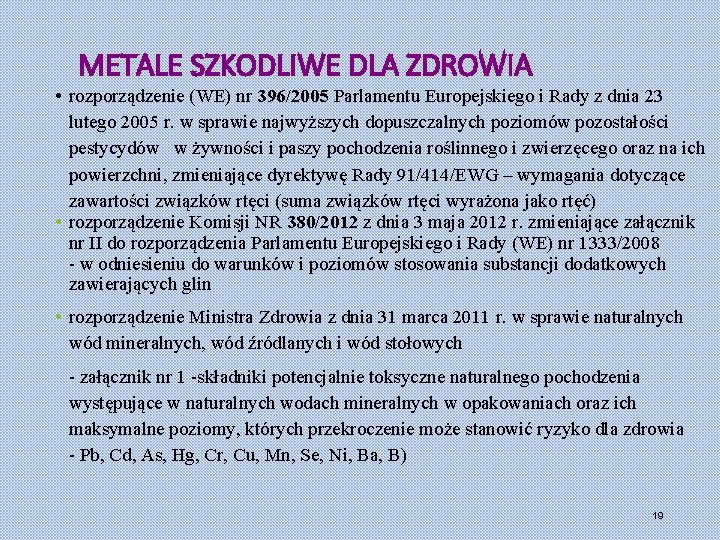 METALE SZKODLIWE DLA ZDROWIA • rozporządzenie (WE) nr 396/2005 Parlamentu Europejskiego i Rady z