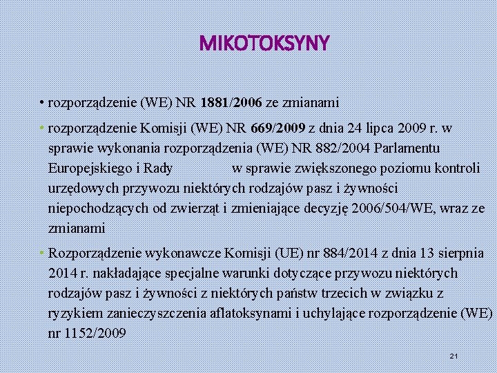 MIKOTOKSYNY • rozporządzenie (WE) NR 1881/2006 ze zmianami • rozporządzenie Komisji (WE) NR 669/2009