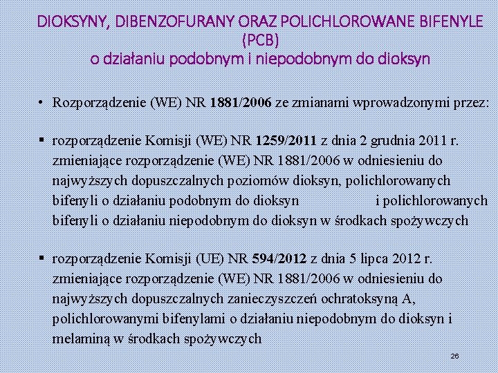 DIOKSYNY, DIBENZOFURANY ORAZ POLICHLOROWANE BIFENYLE (PCB) o działaniu podobnym i niepodobnym do dioksyn •