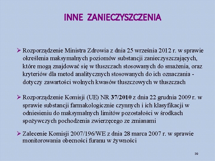 INNE ZANIECZYSZCZENIA Ø Rozporządzenie Ministra Zdrowia z dnia 25 września 2012 r. w sprawie