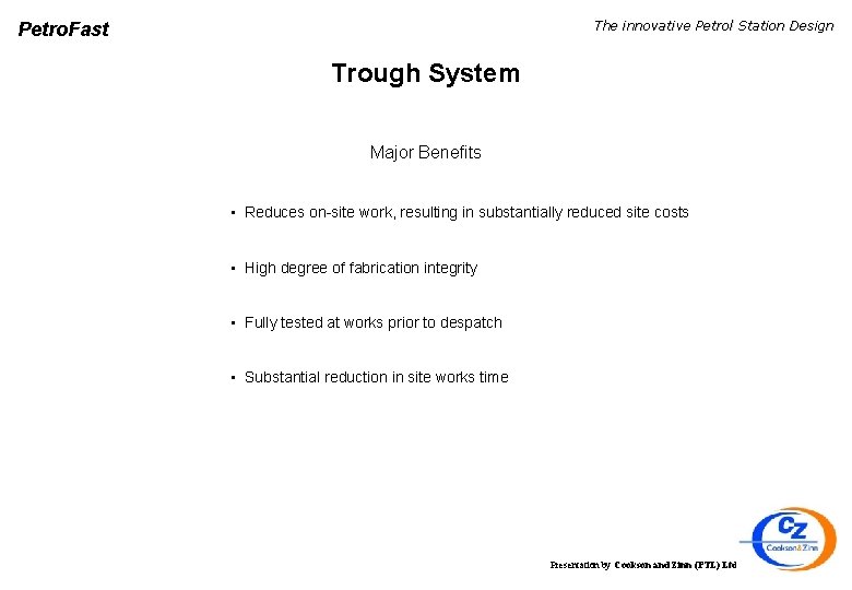 The innovative Petrol Station Design Petro. Fast Trough System Major Benefits • Reduces on-site