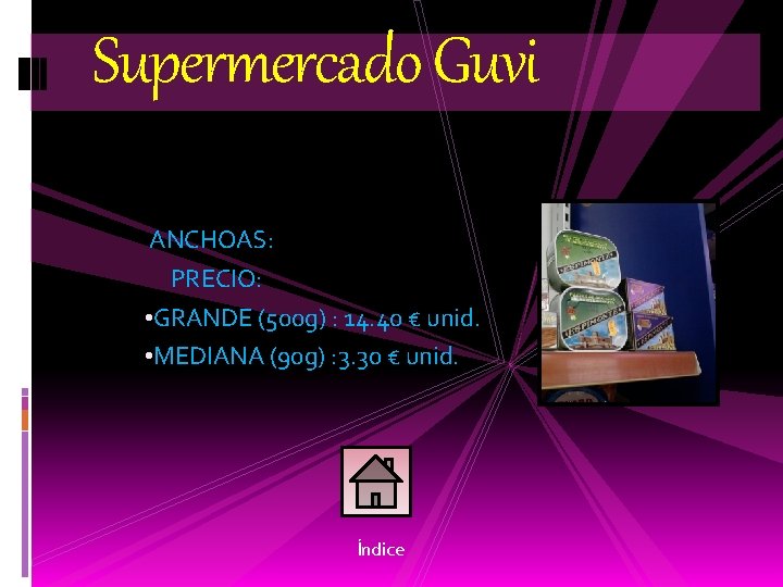 Supermercado Guvi ANCHOAS: PRECIO: • GRANDE (500 g) : 14. 40 € unid. •