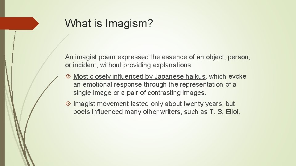 What is Imagism? An imagist poem expressed the essence of an object, person, or