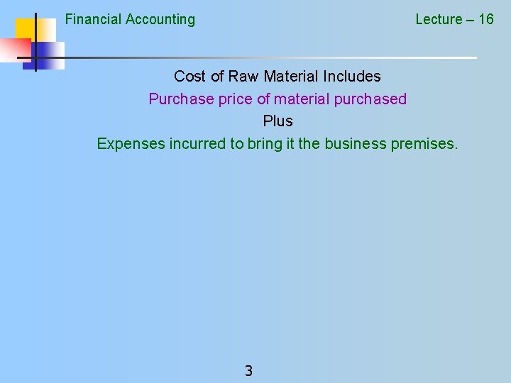 Financial Accounting Lecture 16 Recap Stock accounts Purchases