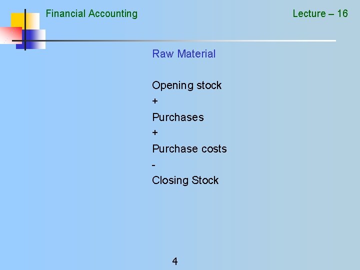 Financial Accounting Lecture 16 Recap Stock accounts Purchases