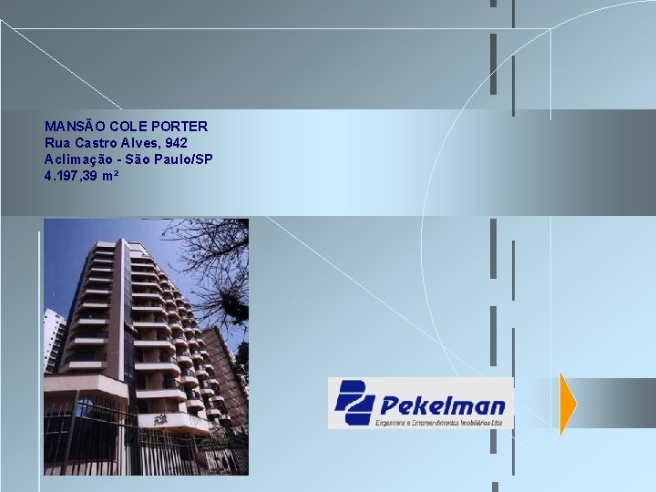 MANSÃO COLE PORTER Rua Castro Alves, 942 Aclimação - São Paulo/SP 4. 197, 39 MANSÃO COLE PORTER Rua Castro Alves, 942 Aclimação - São Paulo/SP 4. 197, 39