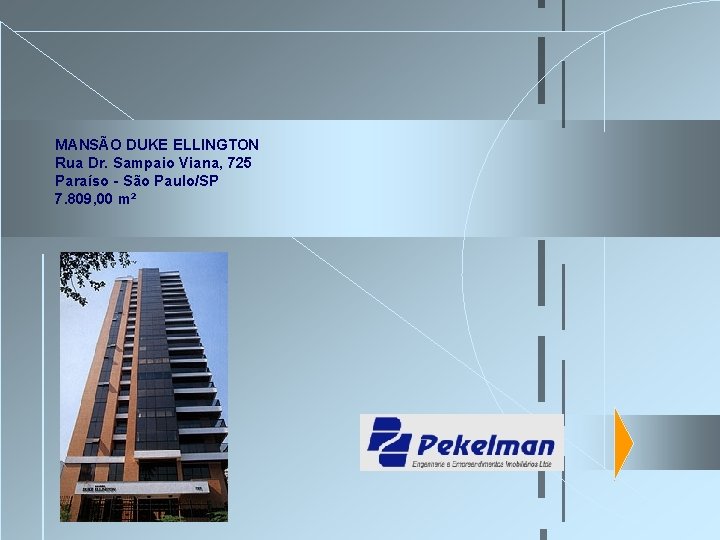 MANSÃO DUKE ELLINGTON Rua Dr. Sampaio Viana, 725 Paraíso - São Paulo/SP 7. 809, MANSÃO DUKE ELLINGTON Rua Dr. Sampaio Viana, 725 Paraíso - São Paulo/SP 7. 809,
