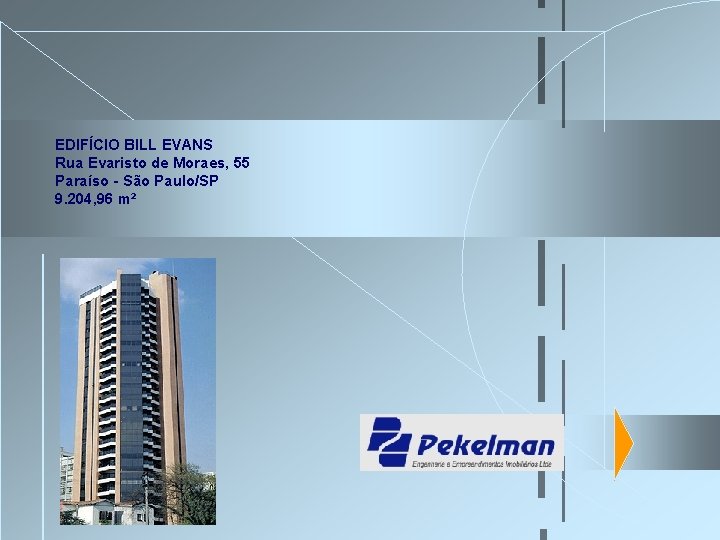 EDIFÍCIO BILL EVANS Rua Evaristo de Moraes, 55 Paraíso - São Paulo/SP 9. 204, EDIFÍCIO BILL EVANS Rua Evaristo de Moraes, 55 Paraíso - São Paulo/SP 9. 204,