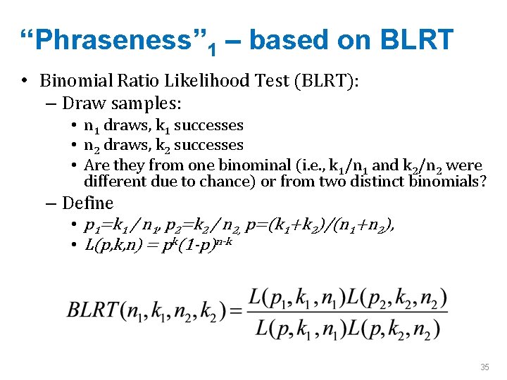 “Phraseness” 1 – based on BLRT • Binomial Ratio Likelihood Test (BLRT): – Draw