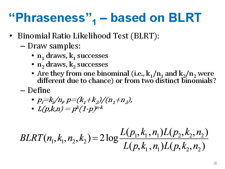 “Phraseness” 1 – based on BLRT • Binomial Ratio Likelihood Test (BLRT): – Draw