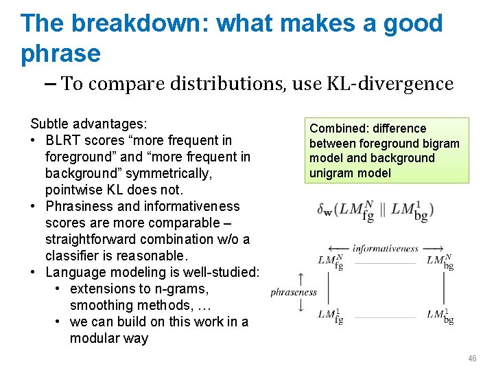 The breakdown: what makes a good phrase – To compare distributions, use KL-divergence Subtle