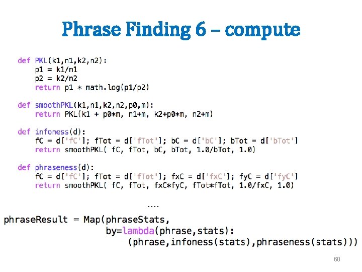 Phrase Finding 6 – compute …. 60 