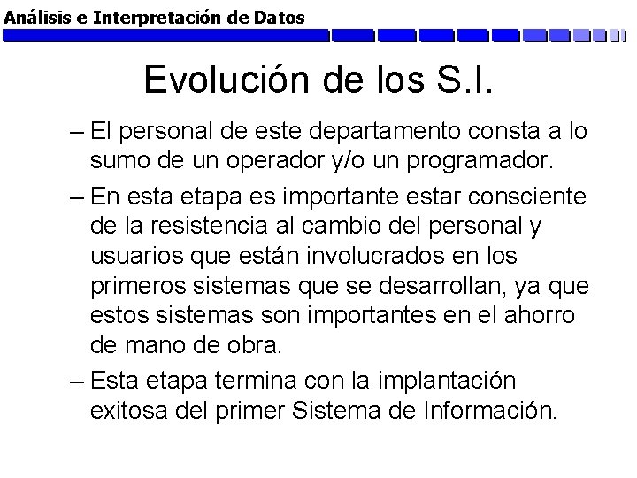 Análisis e Interpretación de Datos Evolución de los S. I. – El personal de