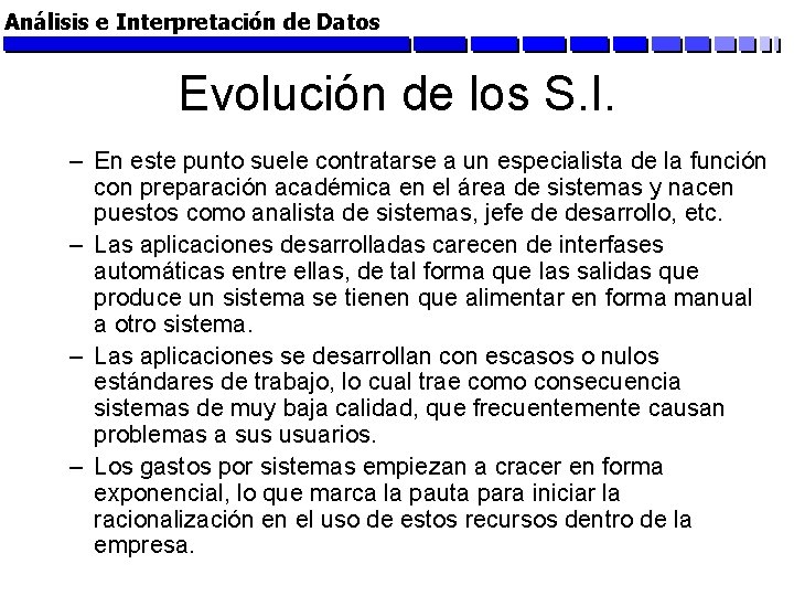 Análisis e Interpretación de Datos Evolución de los S. I. – En este punto