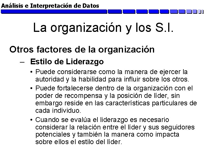 Análisis e Interpretación de Datos La organización y los S. I. Otros factores de