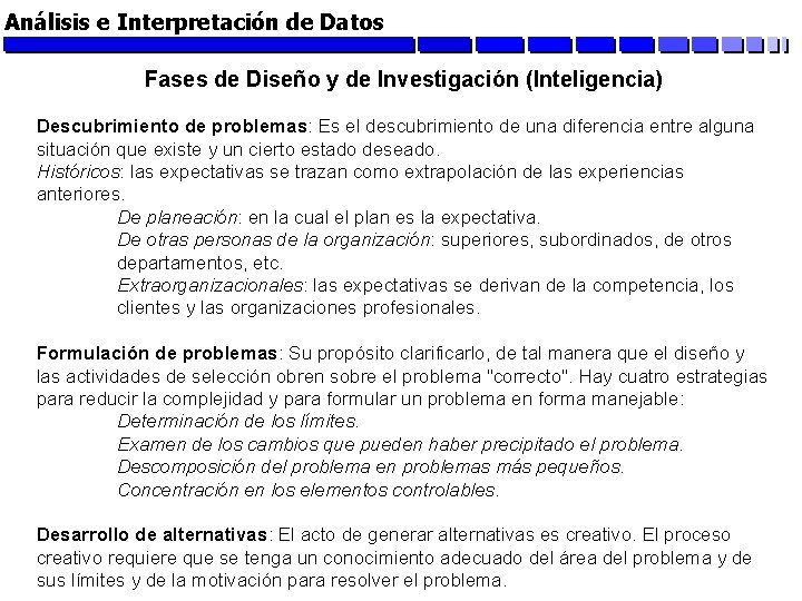 Análisis e Interpretación de Datos Fases de Diseño y de Investigación (Inteligencia) Descubrimiento de