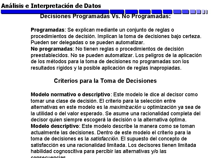 Análisis e Interpretación de Datos Decisiones Programadas Vs. No Programadas: Se explican mediante un