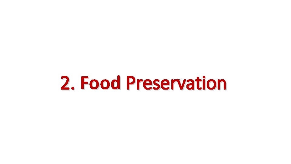 2. Food Preservation 