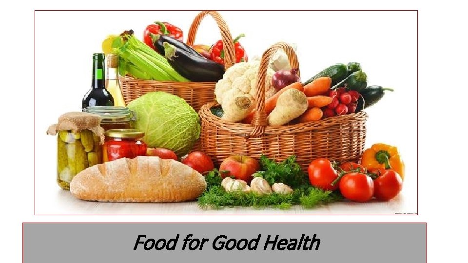 Food for Good Health 