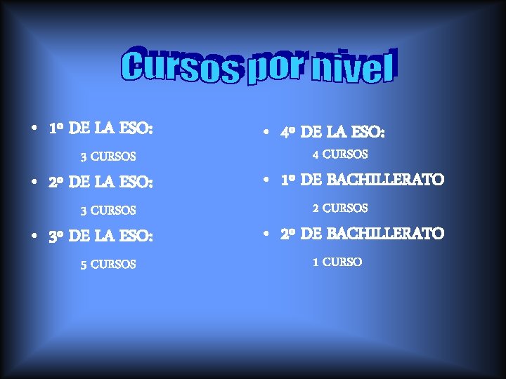  • 1º DE LA ESO: 3 CURSOS • 2º DE LA ESO: 3