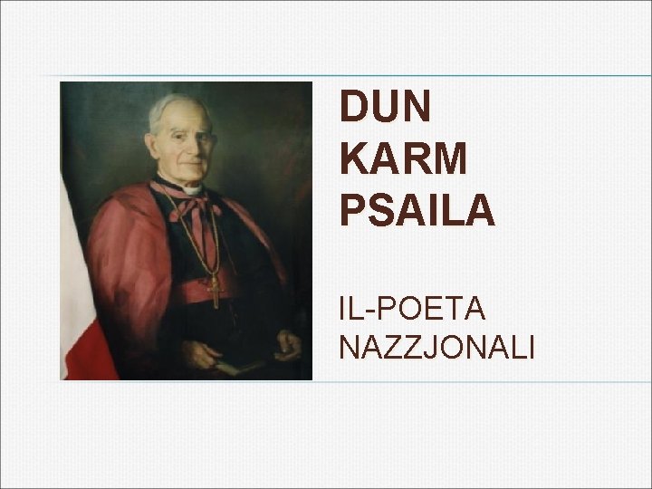 DUN KARM PSAILA IL-POETA NAZZJONALI 