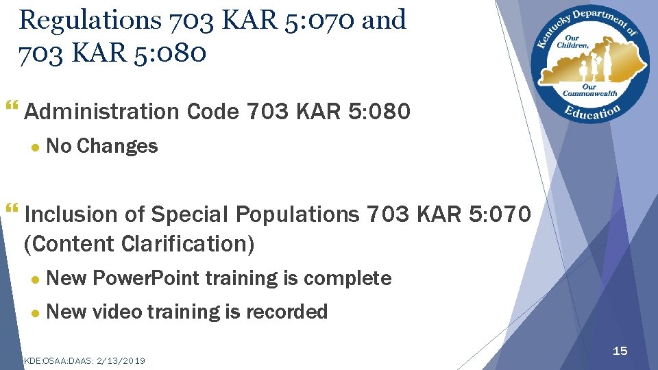 Regulations 703 KAR 5: 070 and 703 KAR 5: 080 } Administration Code 703