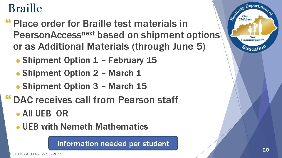 Braille } Place order for Braille test materials in Pearson. Accessnext based on shipment