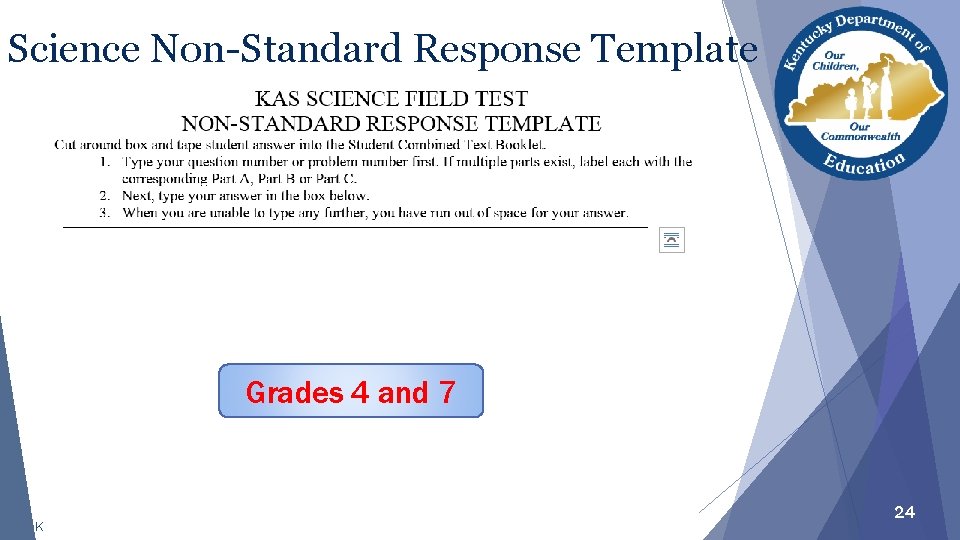 Science Non-Standard Response Template Grades 4 and 7 KDE: OSAA: DAAS: 2/13/2019 24 