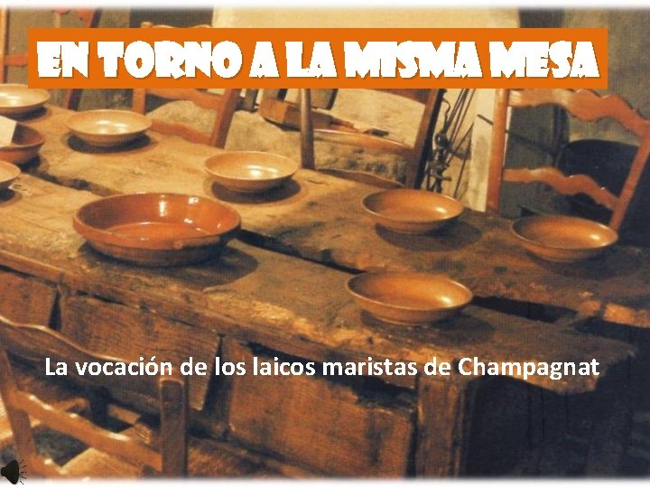EN TORNO A LA MISMA MESA La vocación de los laicos maristas de Champagnat