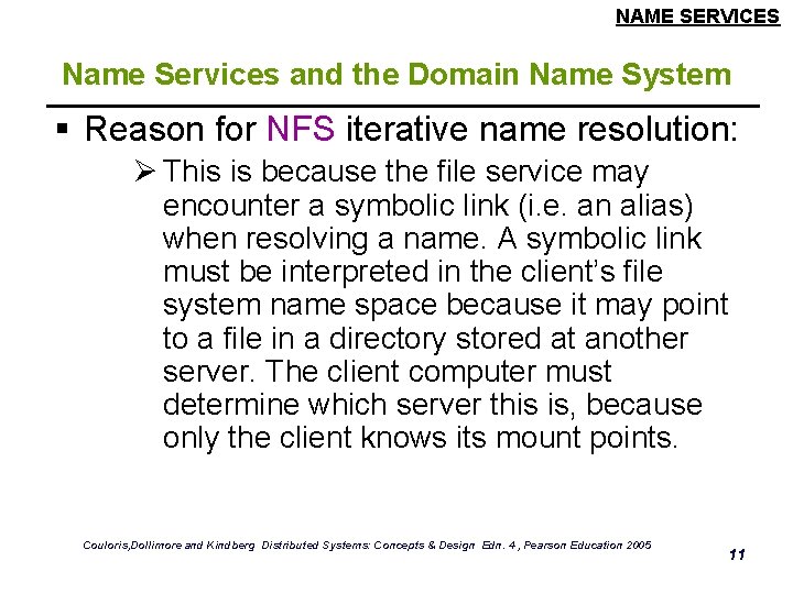 NAME SERVICES Name Services and the Domain Name System § Reason for NFS iterative