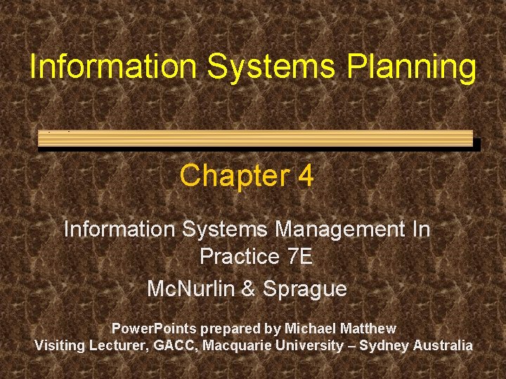 Information Systems Planning Chapter 4 Information Systems Management In Practice 7 E Mc. Nurlin