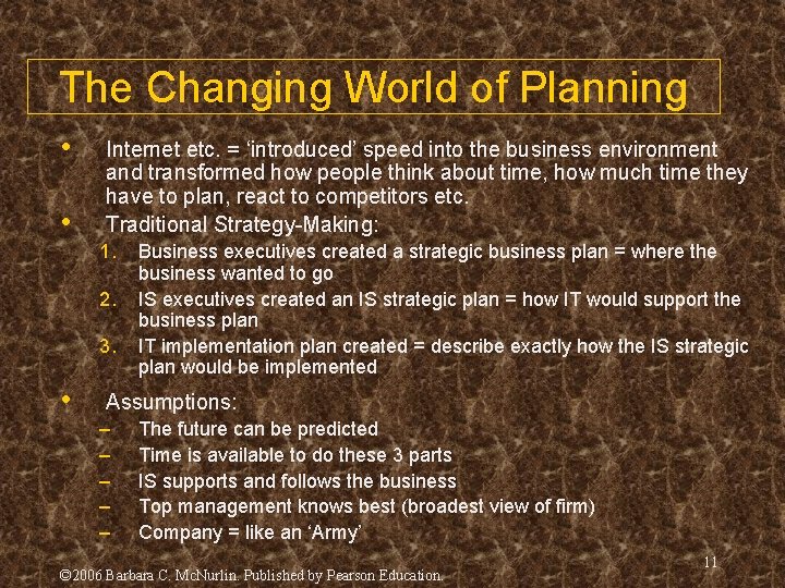 The Changing World of Planning • • Internet etc. = ‘introduced’ speed into the