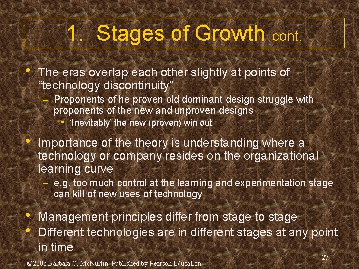 1. Stages of Growth cont. • The eras overlap each other slightly at points