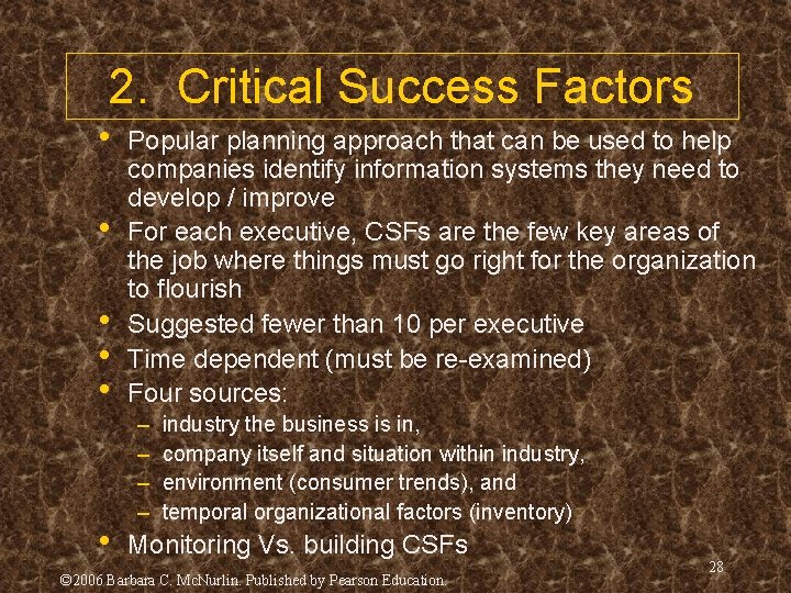 2. Critical Success Factors • • • Popular planning approach that can be used