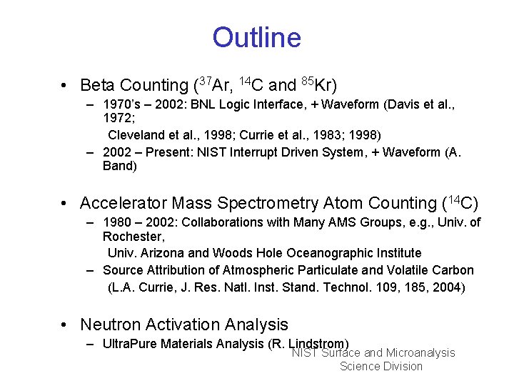 Outline • Beta Counting (37 Ar, 14 C and 85 Kr) – 1970’s –