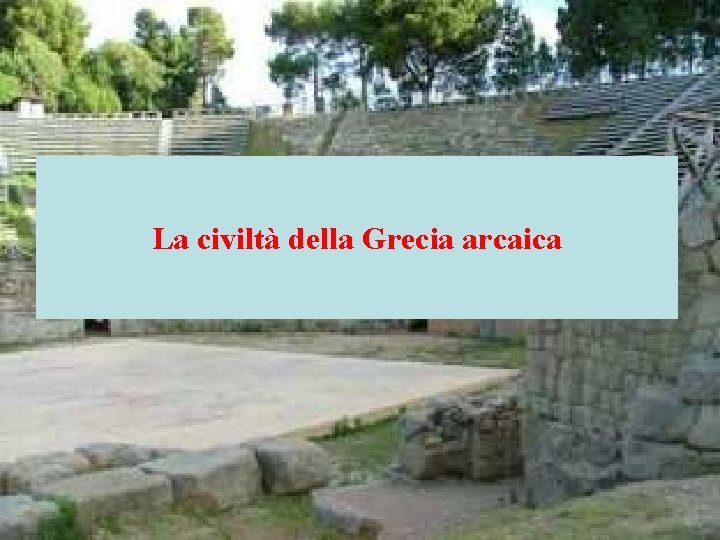 La civiltà della Grecia arcaica 