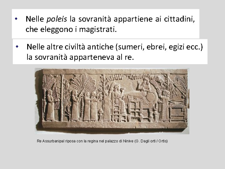  • Nelle poleis la sovranità appartiene ai cittadini, che eleggono i magistrati. •