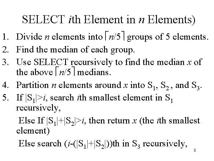 SELECT ith Element in n Elements) 1. Divide n elements into n/5 groups of