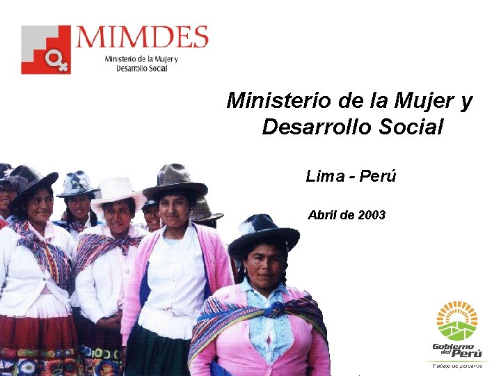 Ministerio de la Mujer y Desarrollo Social Lima - Perú Abril de 2003 