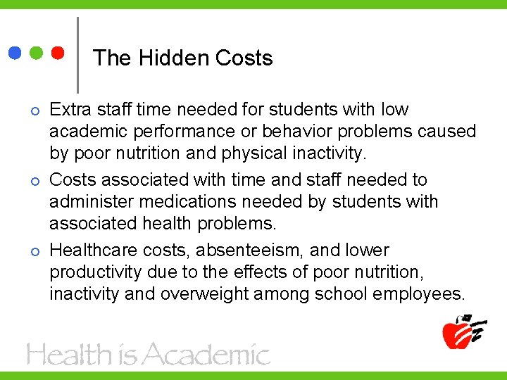 The Hidden Costs Extra staff time needed for students with low academic performance or