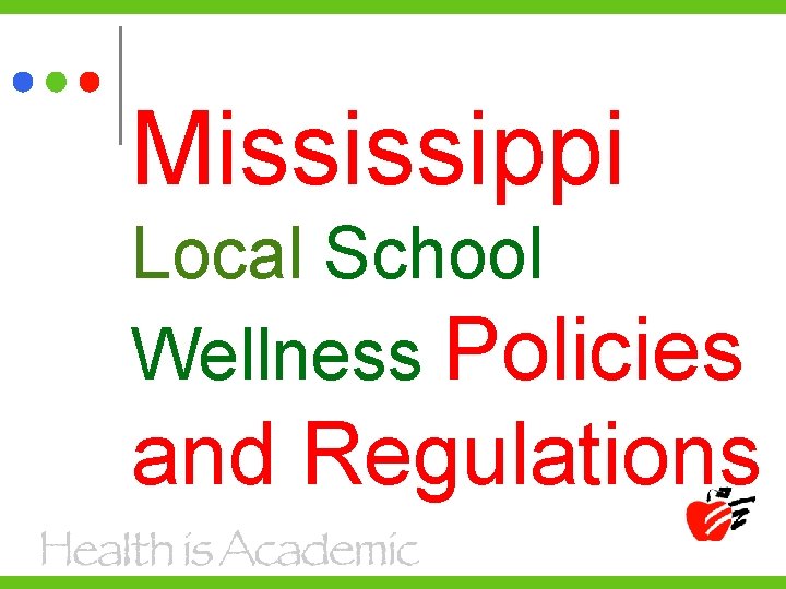 Mississippi Local School Wellness Policies and Regulations 