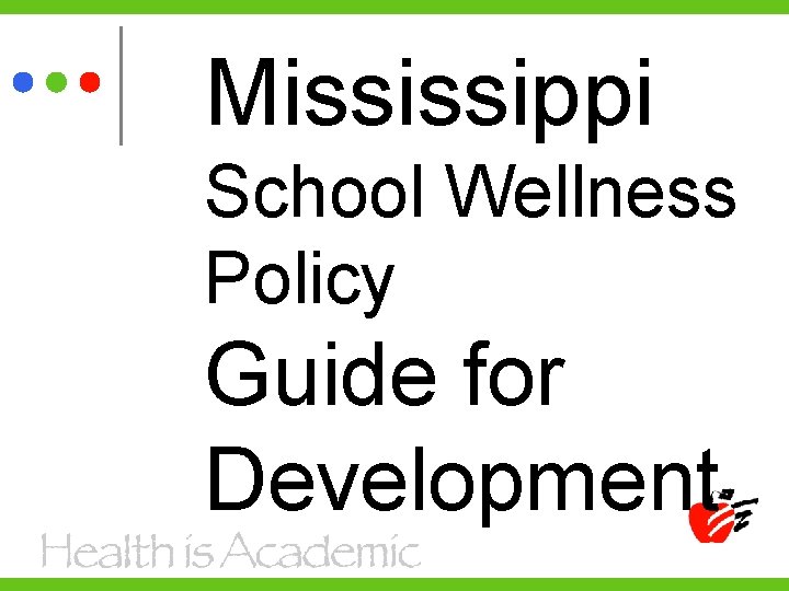 Mississippi School Wellness Policy Guide for Development 