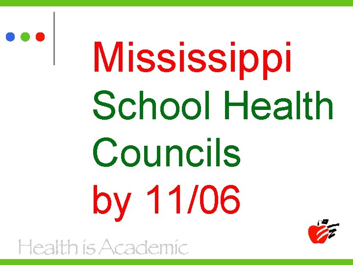 Mississippi School Health Councils by 11/06 